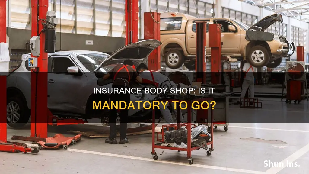 do I have to go to insurance body shop