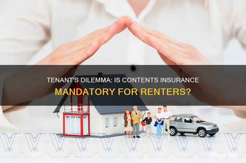 do i have to have contents insurance as a tenant