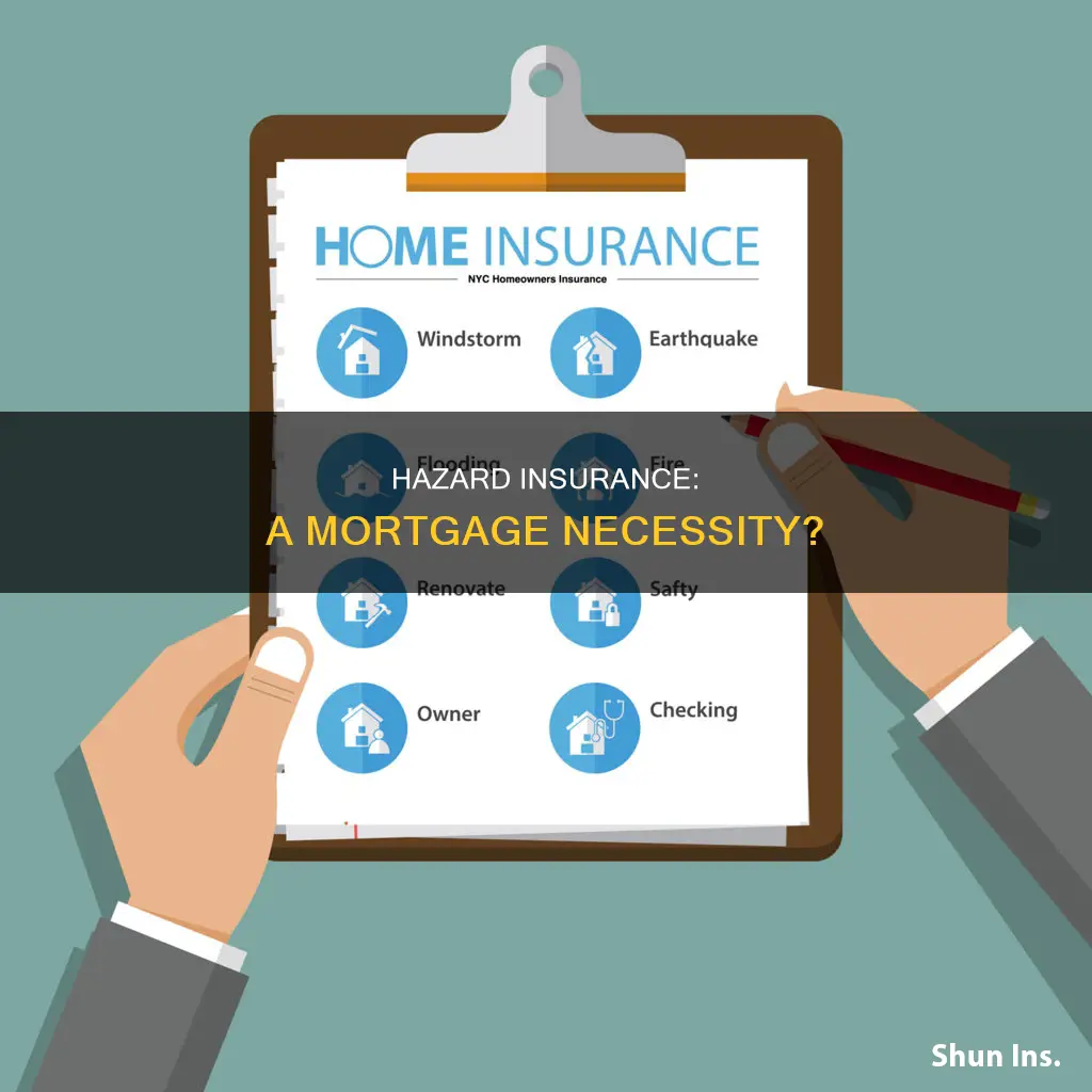 do I have to have hazard insurance on my mortgage
