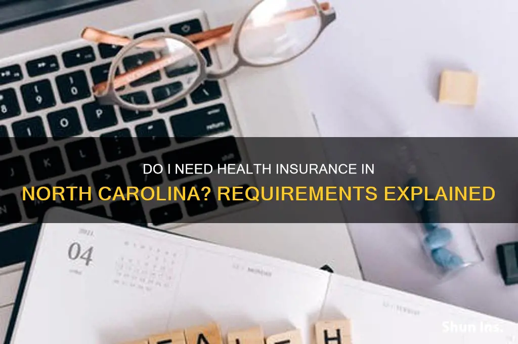 do i have to have health insurance in nc