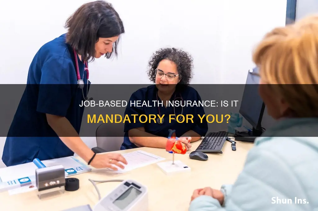 do i have to have health insurance through my job