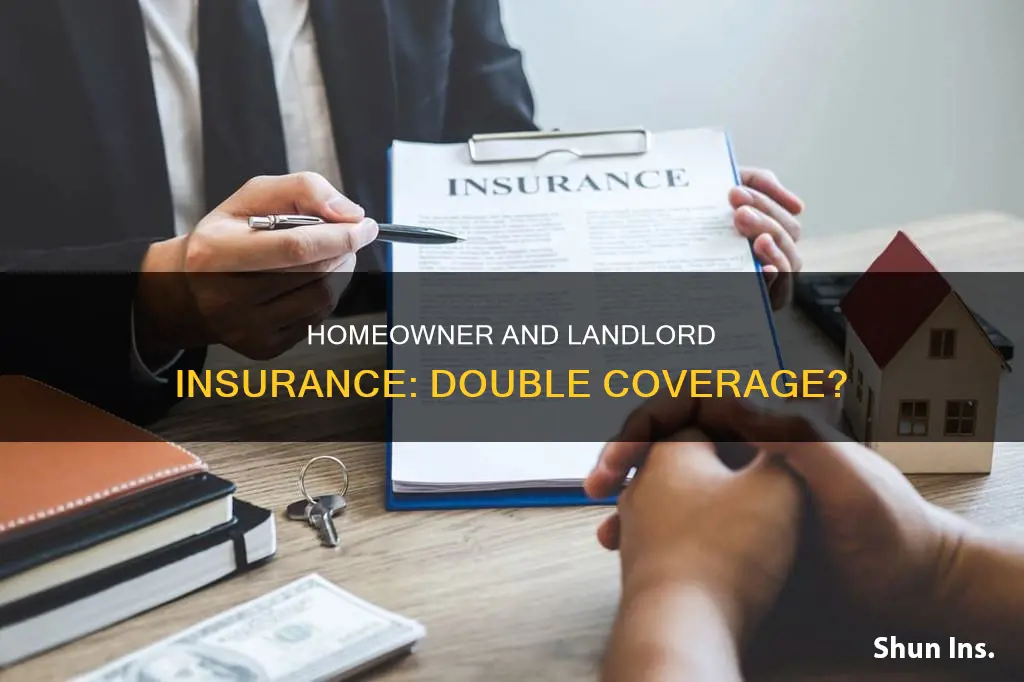 do I have to have homeowners and landlord insurance together
