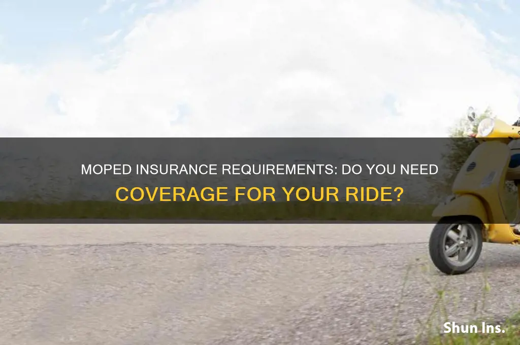 do i have to have insurance on a moped