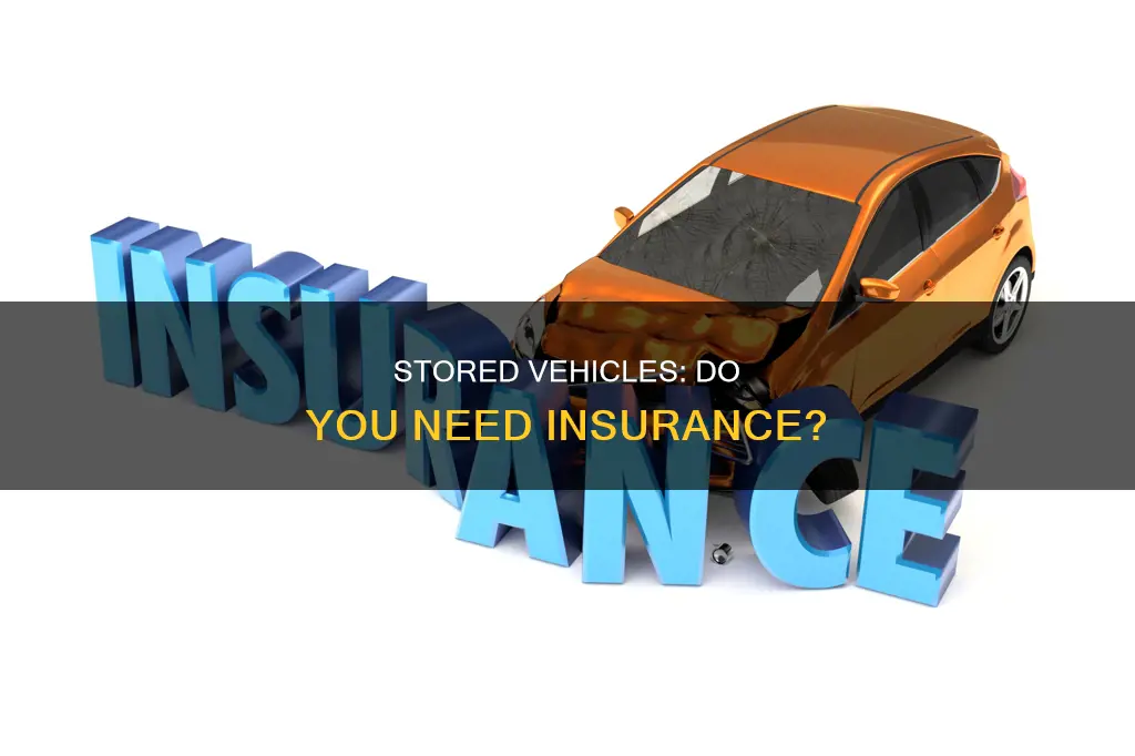 do I have to have insurance on a stored vehicle