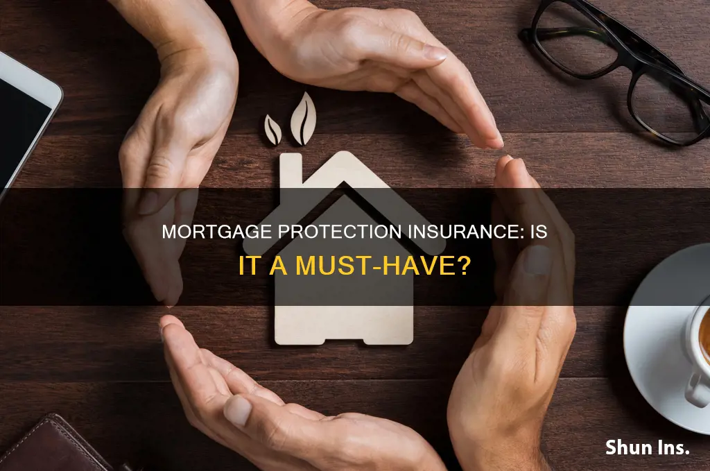 do I have to have mortgage protection insurance