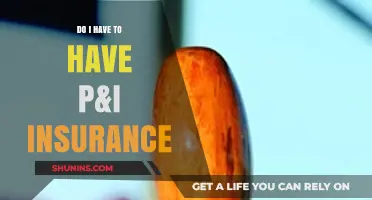 Do I Need P&I Insurance? Understanding Your Coverage Requirements