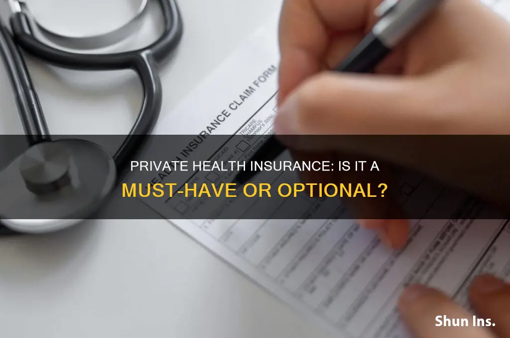 do i have to have private health insurance