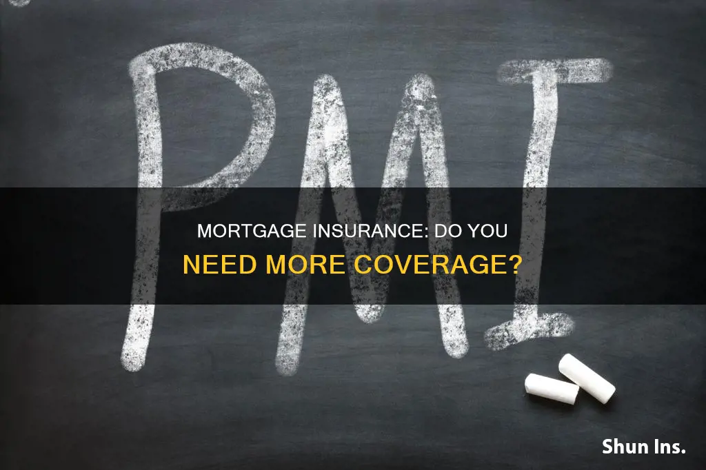 do I have to increase my insurance for a mortgage