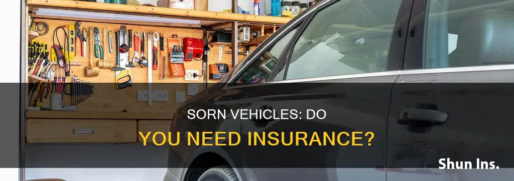 do I have to insure a sorn vehicle