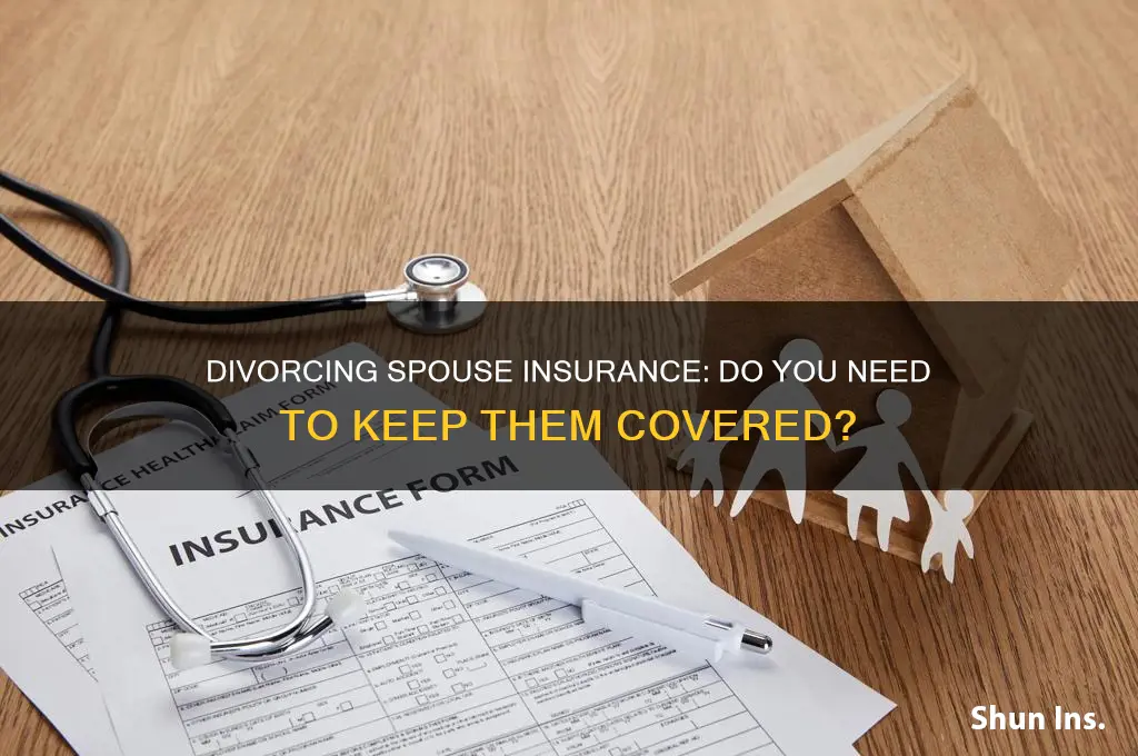 do i have to insure a spouse i am divorcing