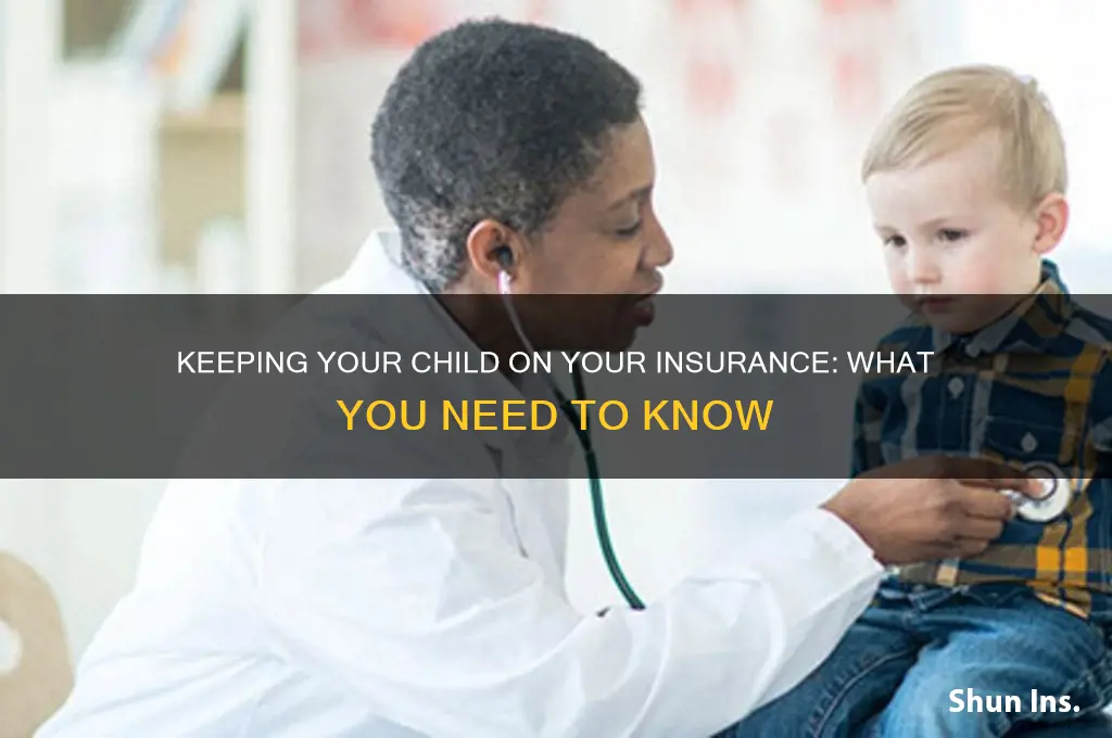 do i have to keep my child on my insurance