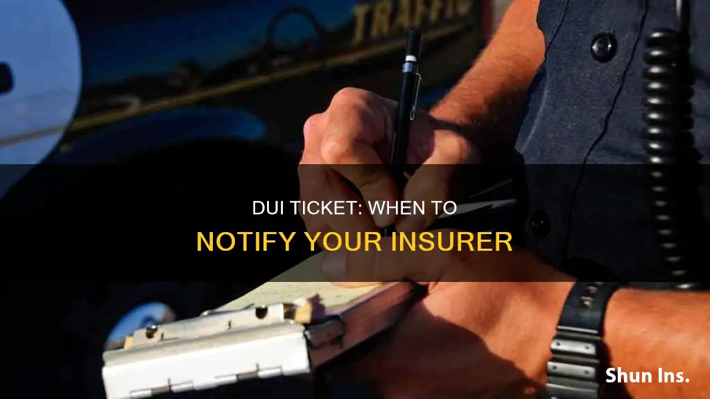 do I have to notify insurance after ticket dui