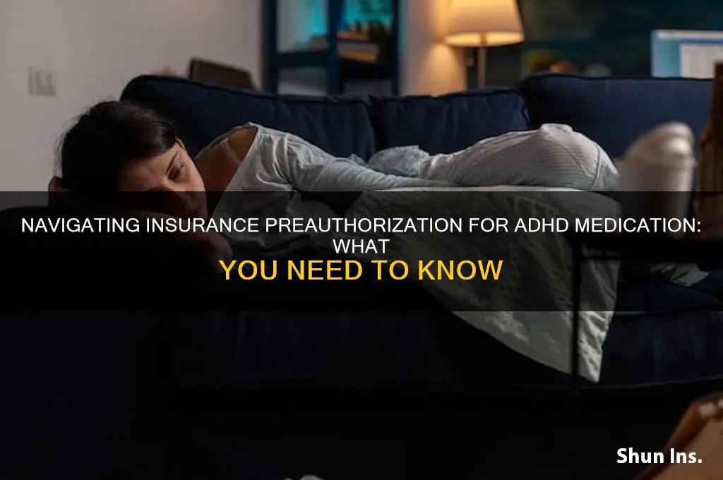 do i have to preauthorizeadhd medicine with insurance