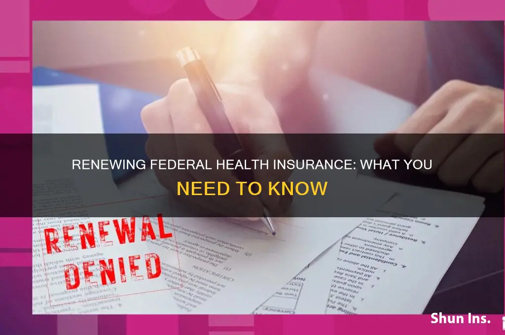 do i have to renew my federal health insurance