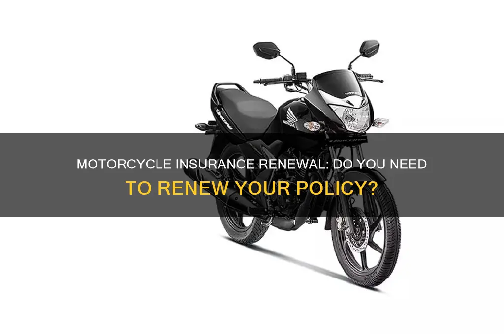 do i have to renew my motorcycle insure