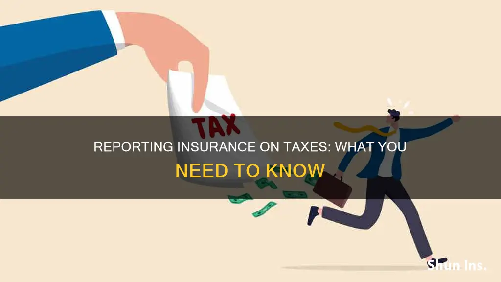 do I have to report insurance on my taxes