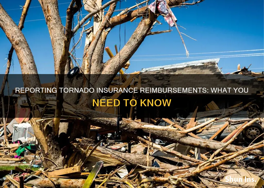 do I have to report tornado insurance reimbursements