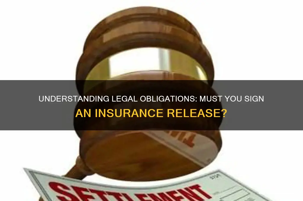 do i have to sign an insurance release by law