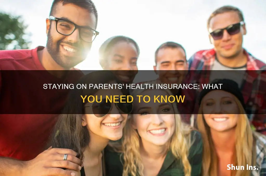 do i have to stay on my parents health insurance