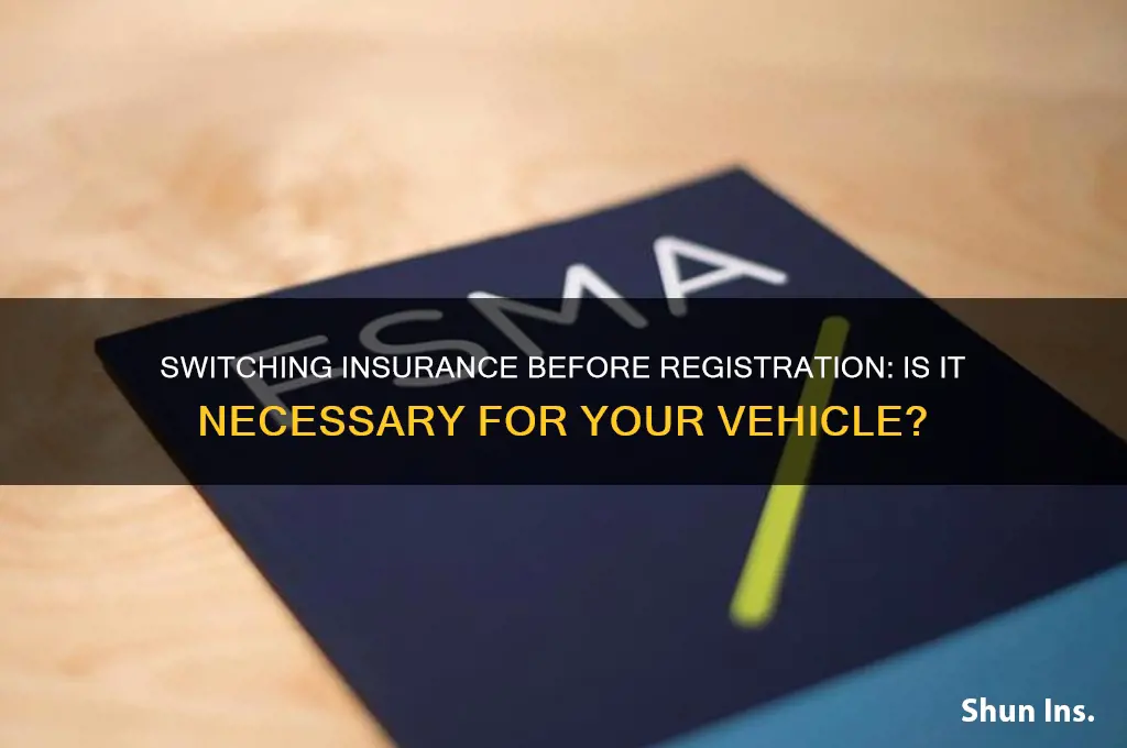do i have to switch insurance before registering
