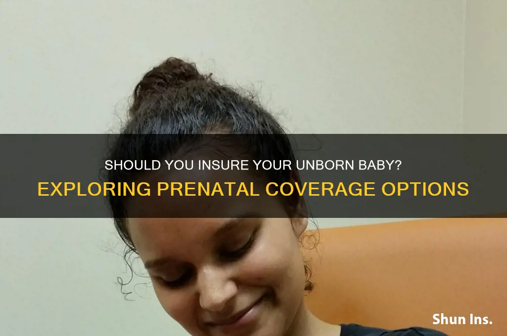 do i insure my unborn baby