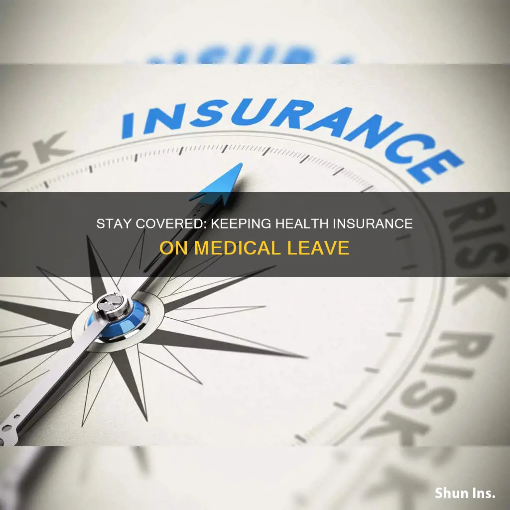 do I keep my health insurance while in medical leave