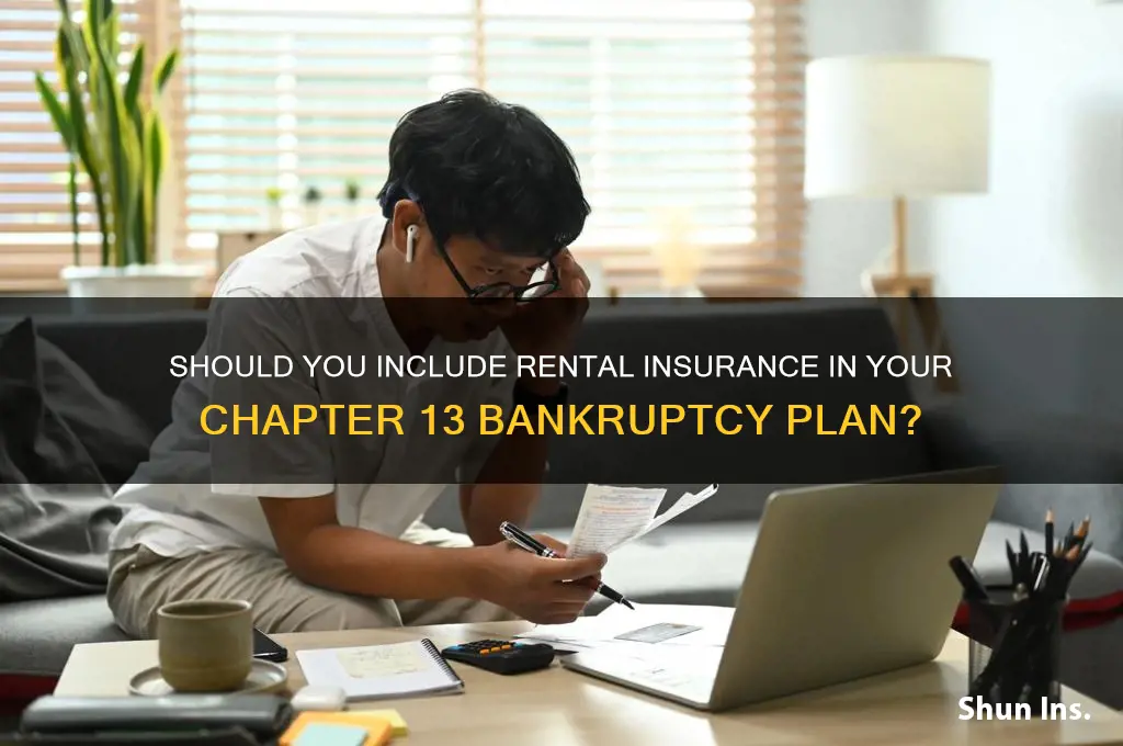 do i list rental insurance for chapter 13