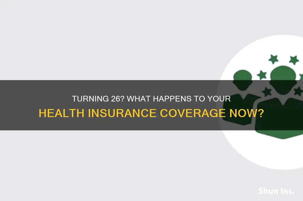 do i lose insurance on my 26th birthday