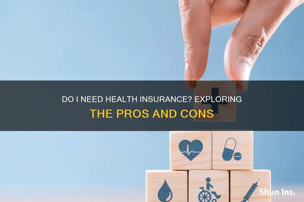 do i needhealth insurance or not
