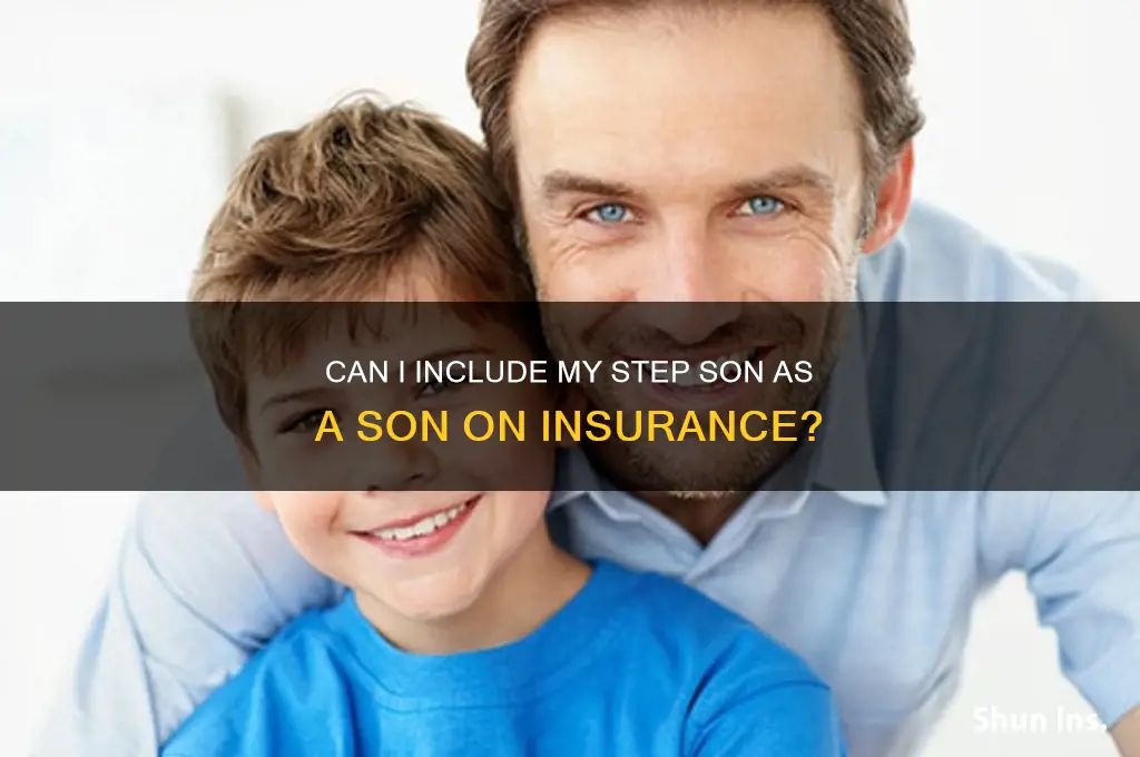 do i put son for my step son on insurance