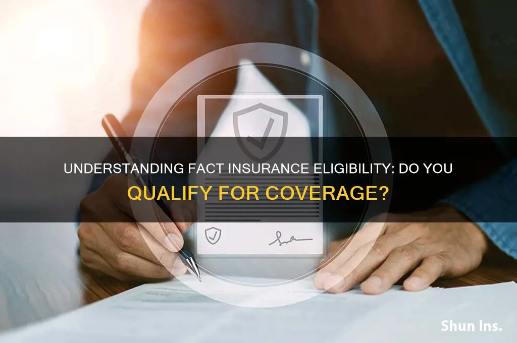 do i qualify for fact insurance