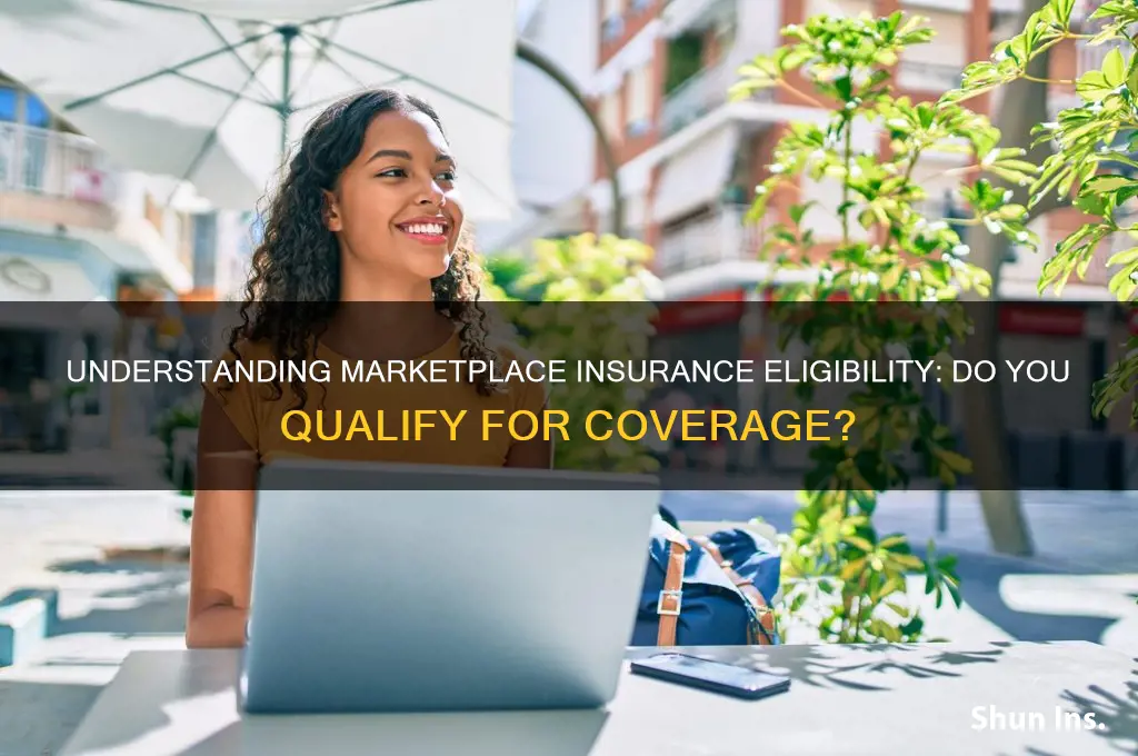 do i qualify for insurance in the marketplace