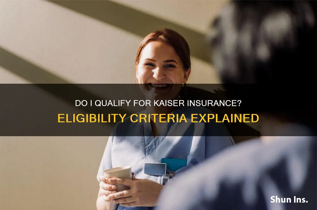 do i qualify for kaiser insurance