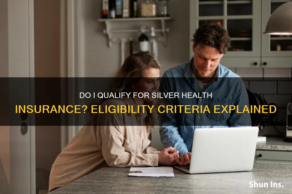 do i qualify for silver health insurance