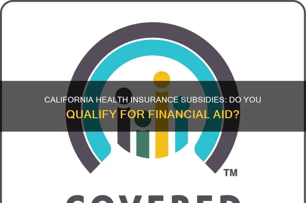 do i qualify for subsidies in ca insurance