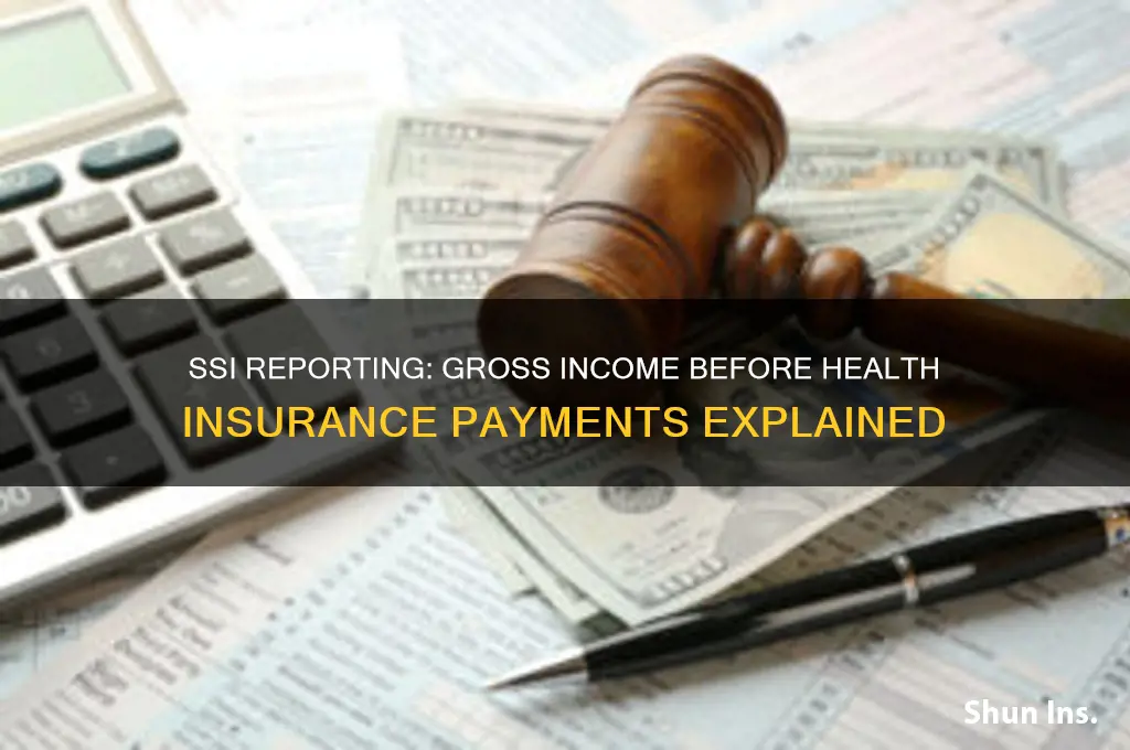 do i report gross before health insurance payment for ssi