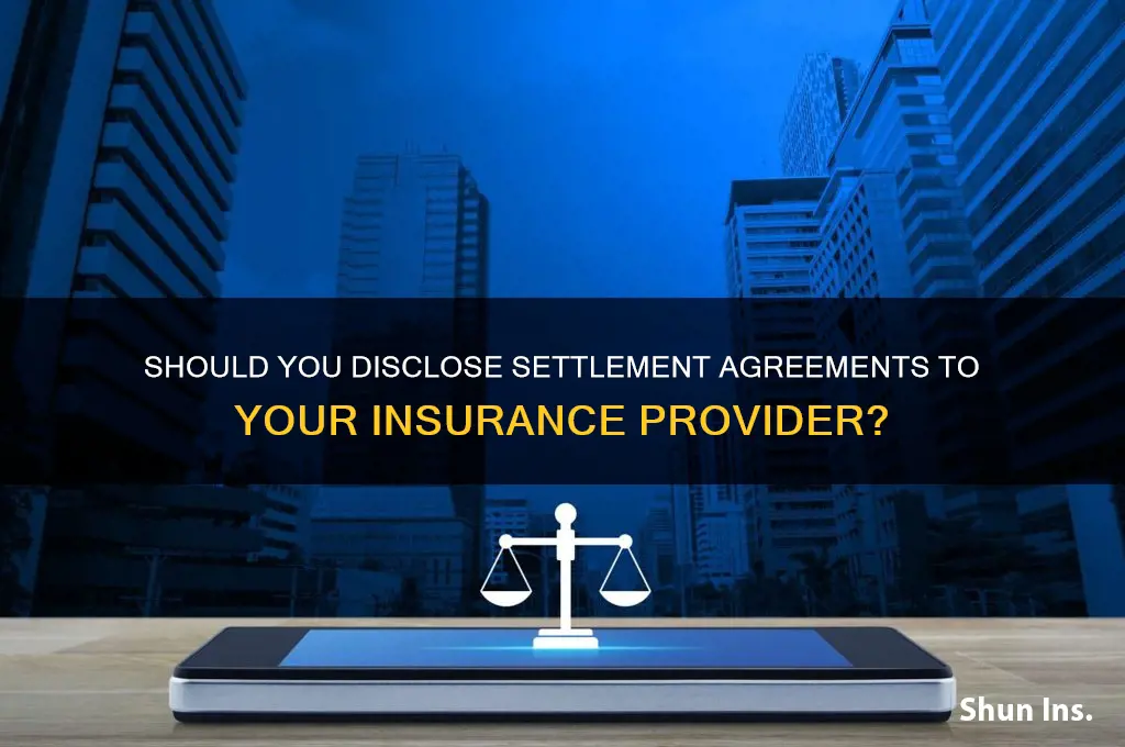 do i tell insurance about settlement agreements