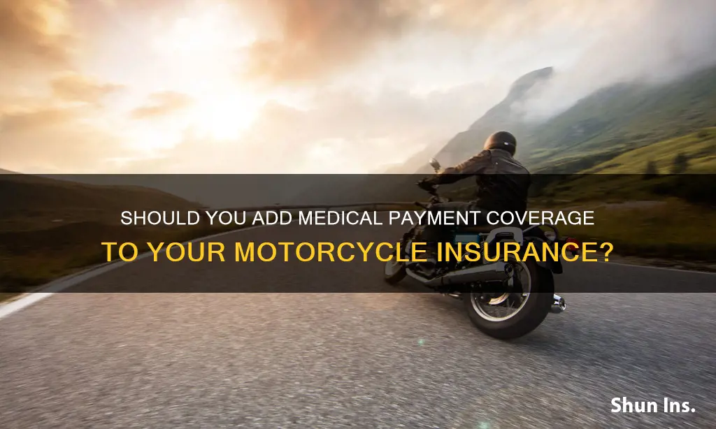 do I want medical payment coverage on my motorcycle insurance