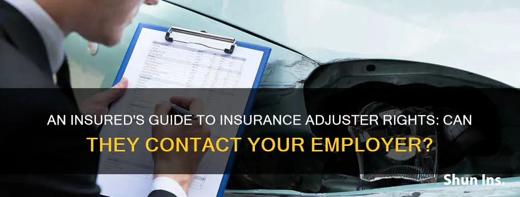 do insurance adjuster have rights to contact my employerer