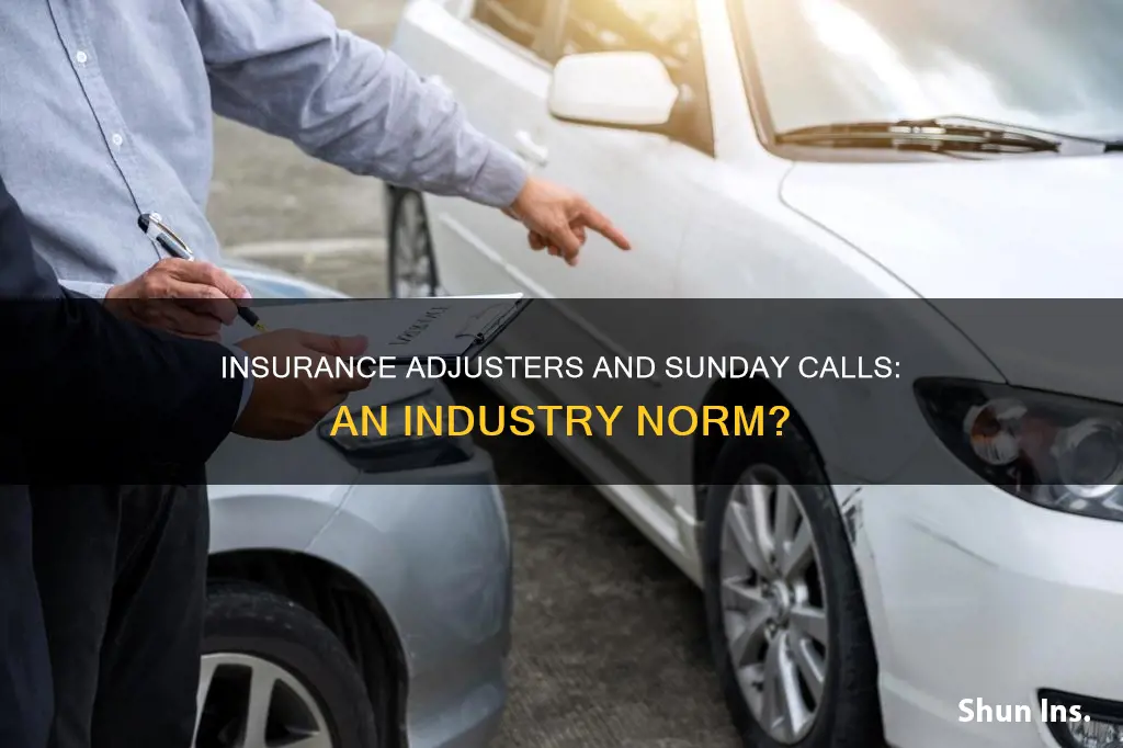 do insurance adjusters call on sundays