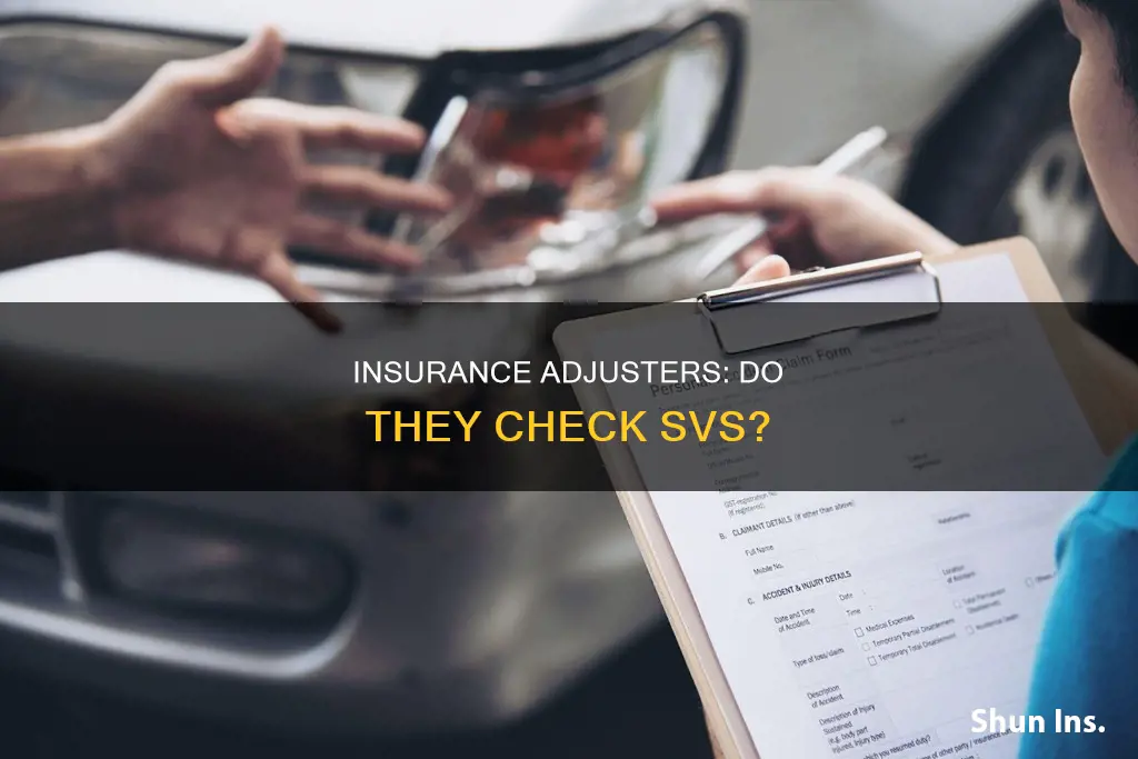 do insurance adjusters check svs