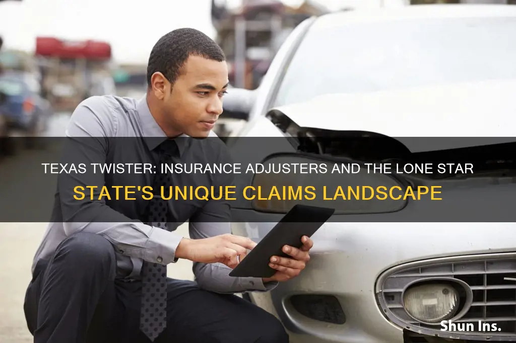 do insurance adjusters have to come out in Texas