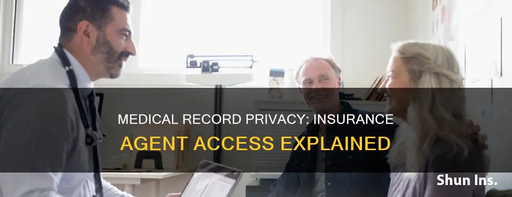 do insurance agents companies have access to medical records