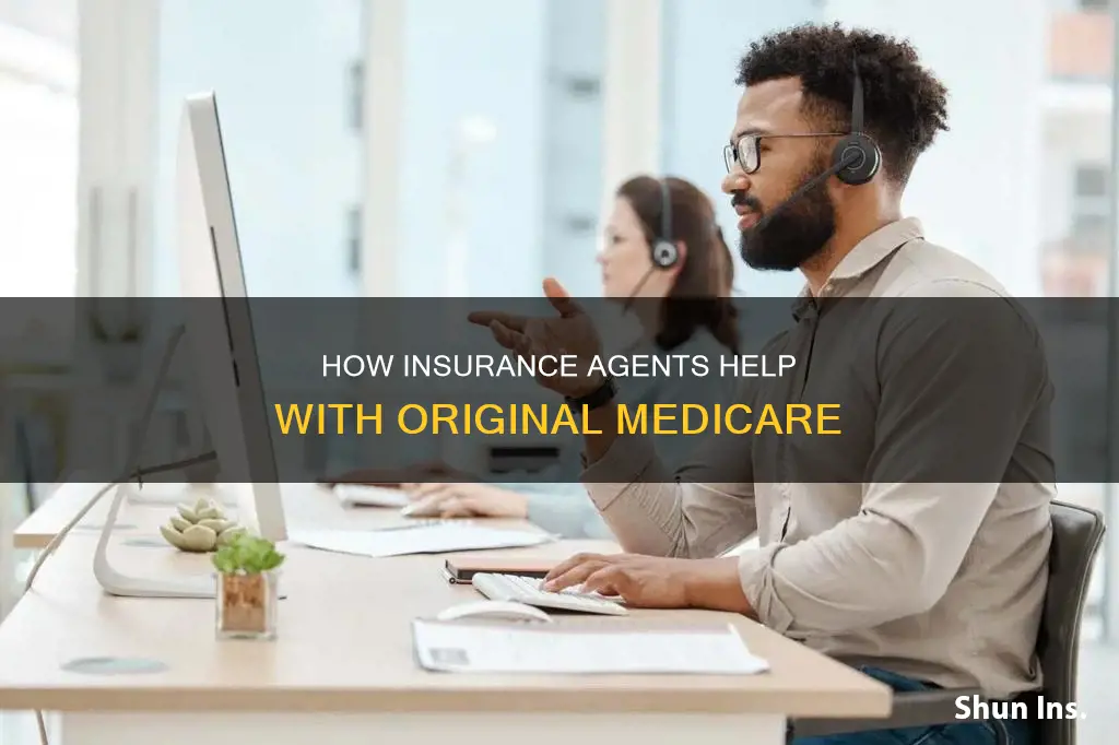 do insurance agents handle original medicare