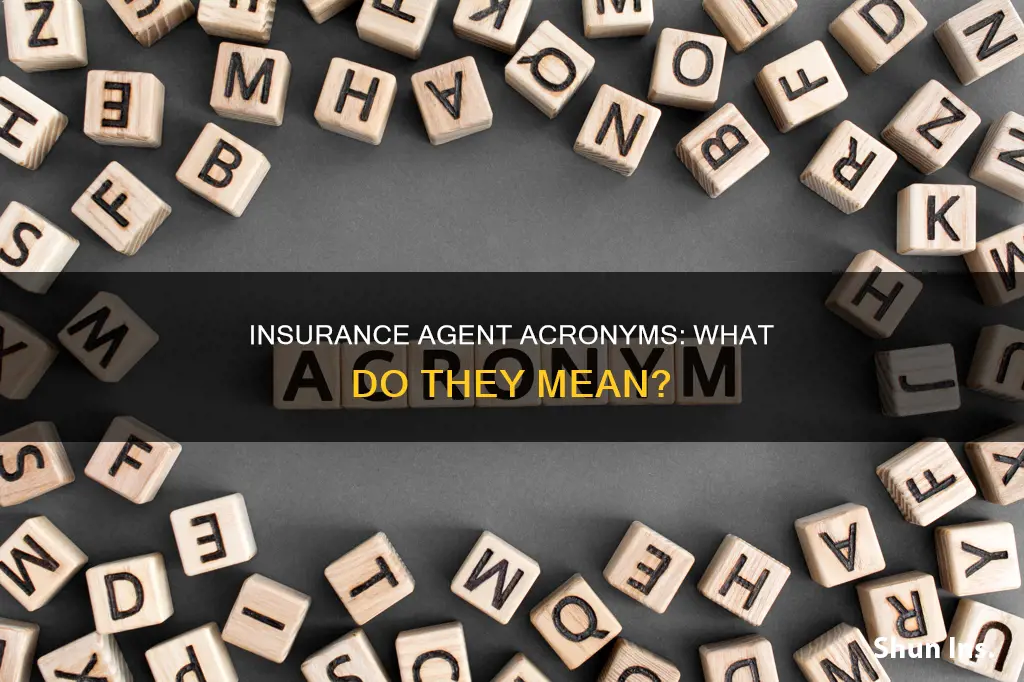 do insurance agents have acronyms