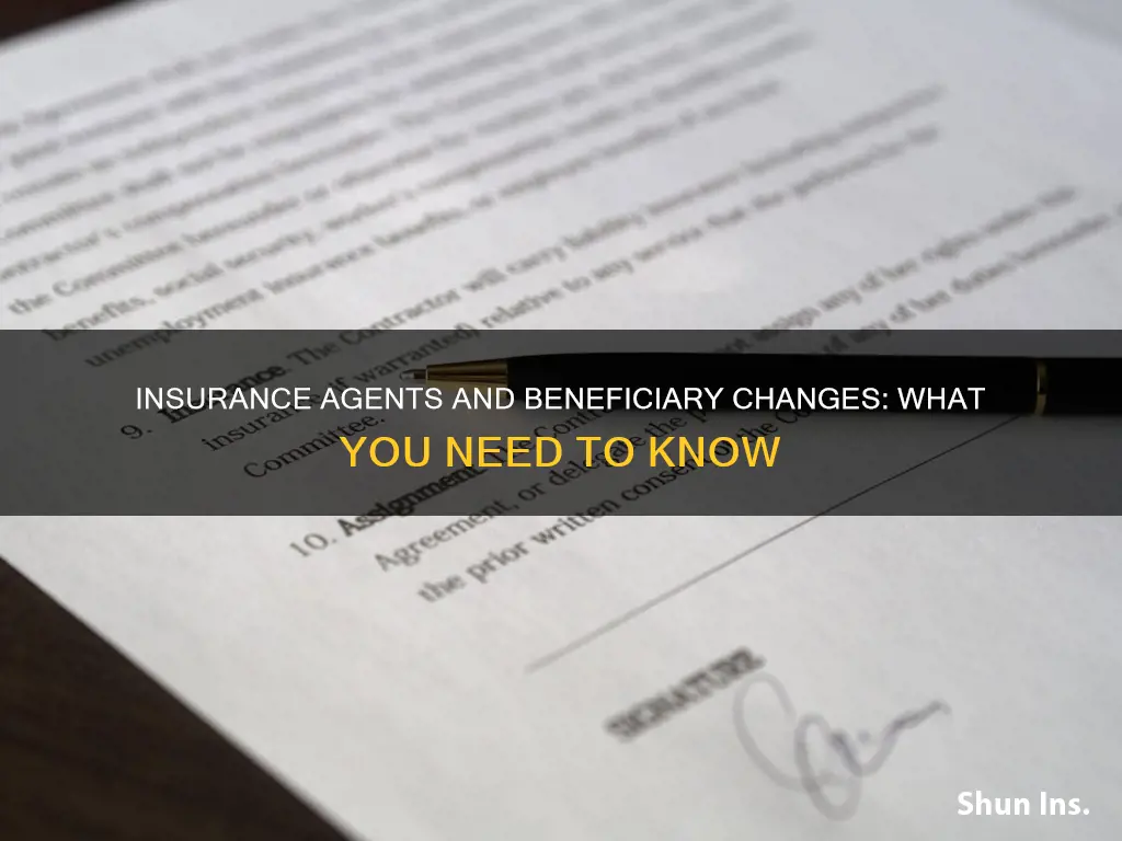 do insurance agents know when you change beneficiaries