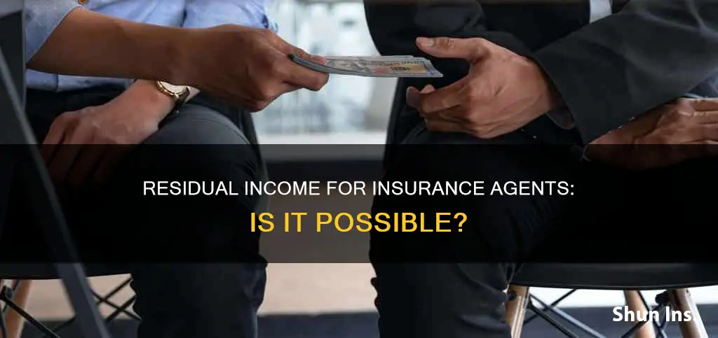 do insurance agents make residual income