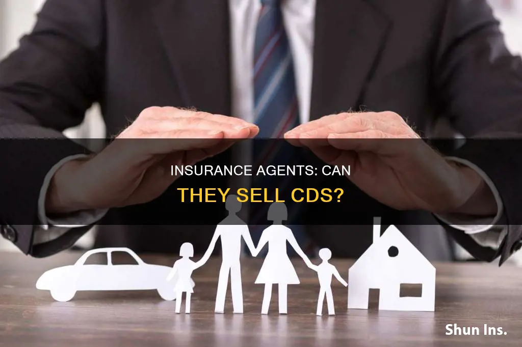 do insurance agents sell cds