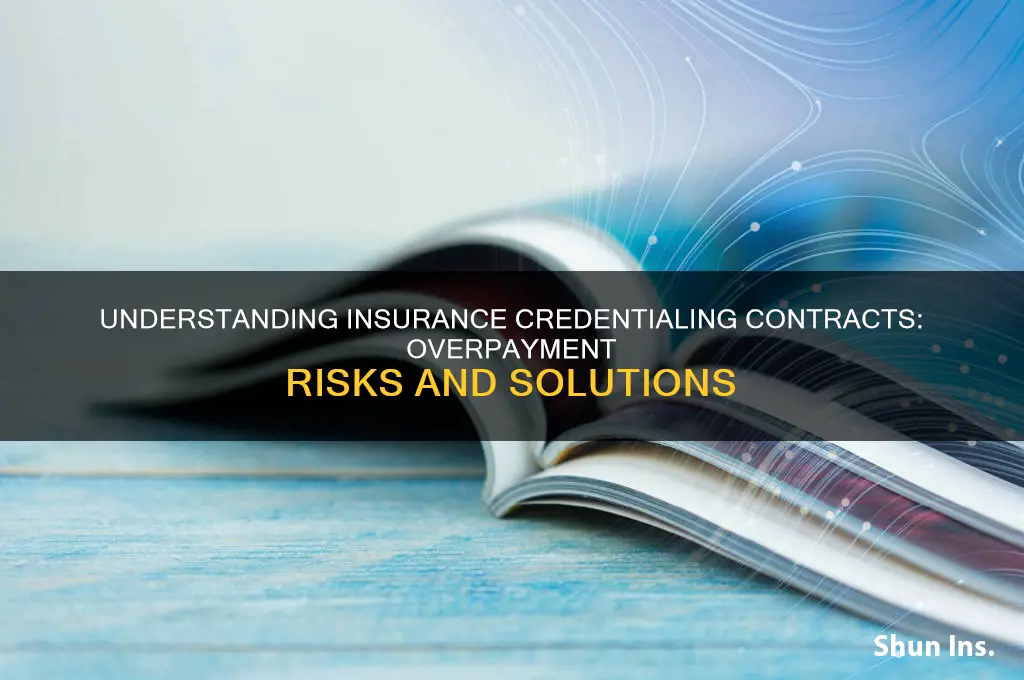 do insurance credentialing contracts overpayment