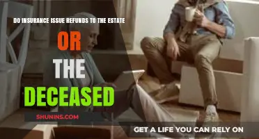 Insurance Refunds: Estate or Deceased Beneficiary Entitlement Explained